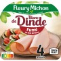4 tr. Fines de Blanc de DINDE FUME